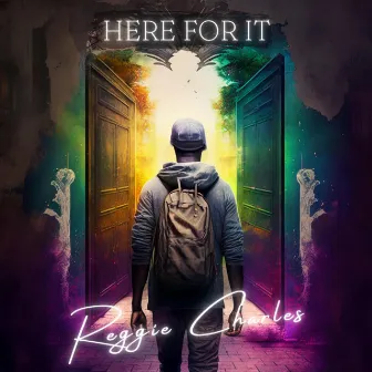 Here For It by Reggie Charles