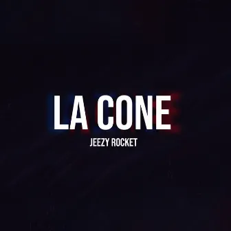 La Cone by Jeezy Rocket