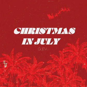 christmas in july by G L E V