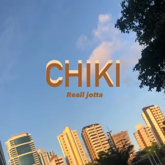 CHIKI by REALL JOTTA