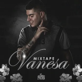 Mixtape Vanesa by El Melly