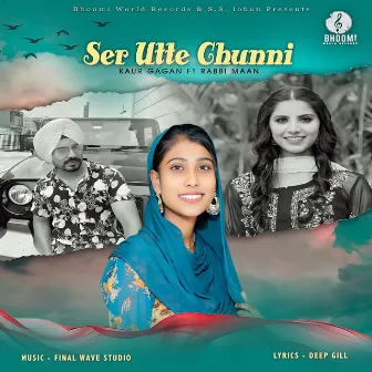 Ser Utte Chunni by Kaur Gagan