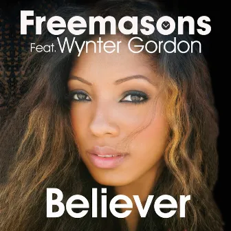 Believer (feat. Wynter Gordon) by Freemasons