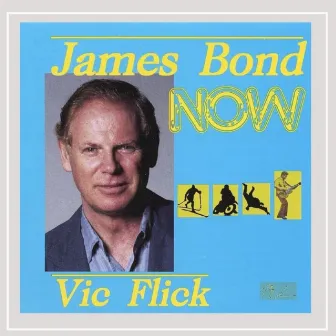 James Bond Now by Vic Flick