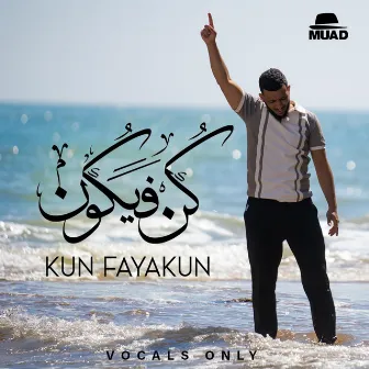 Kun Fayakun (Vocals Only) by Muad