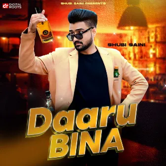 Daaru Bina by Shubi Saini