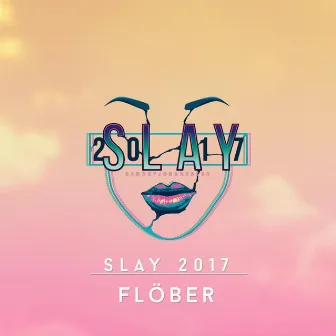 Slay 2017 by Flöber