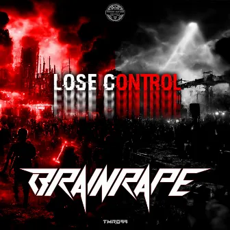 Lose Control by Brainrape