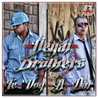 Te Voy A Dar by Ilegal Brothers