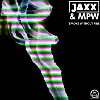 Smoke Without Fire by Jaxx