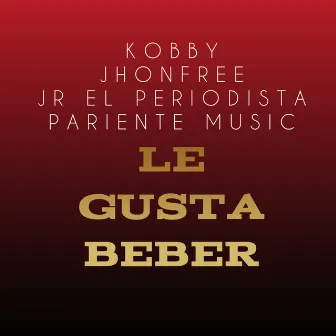 Le Gusta Beber by Kobby