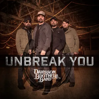 Unbreak You by Davisson Brothers Band