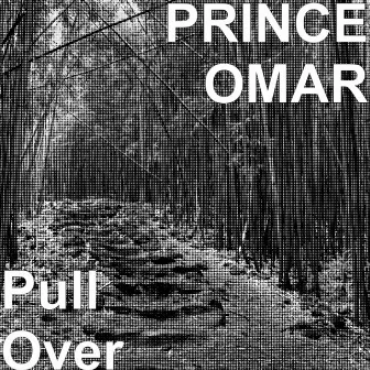 Pull Over by Prince Omar