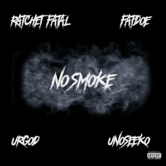 No Smoke by Ratchet Fatal