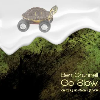 Go Slow by Ben Grunnell