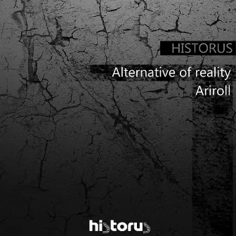 Alternative of Reality by Historus