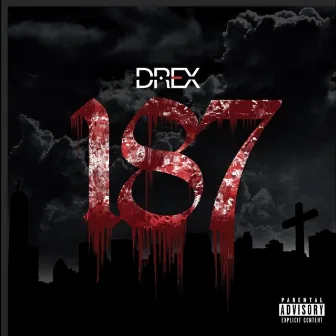 187 by Drex