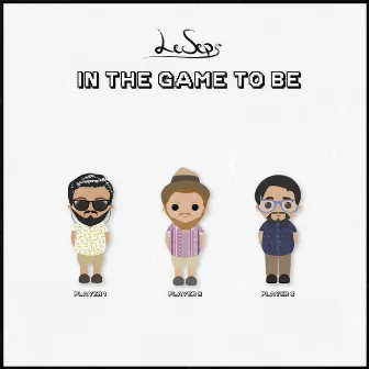 In the Game to Be by Le Seps