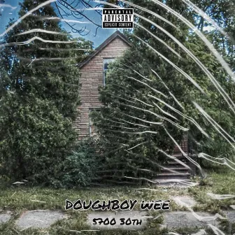 5700 30TH by Doughboy Wee