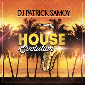 House Evolution (90's Reloaded Session Ibiza Deep House Classics) by DJ Patrick Samoy