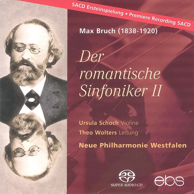 Max Bruch - Der romantische Sinfoniker II