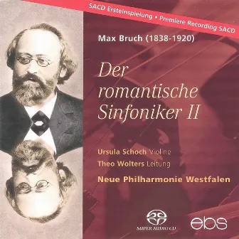 Max Bruch - Der romantische Sinfoniker II by Ursula Schoch