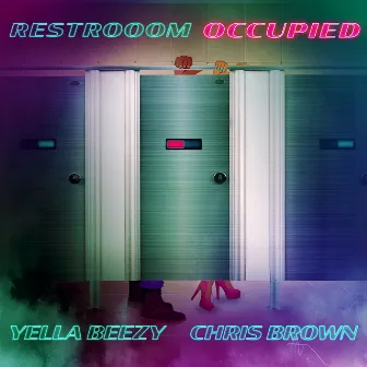 Restroom Occupied (feat. Chris Brown) by Yella Beezy