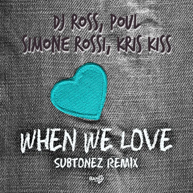 When We Love - Subtonez Club Remix