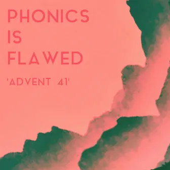 Advent 41 by Phonics Is Flawed