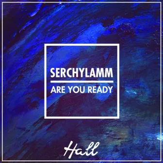 Are You Ready by Serchylamm