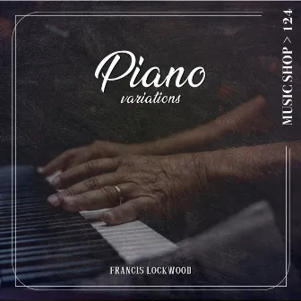 Piano Variations by Francis Lockwood