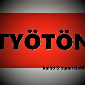 Työtön by Kaiho