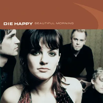 Beautiful Morning by Die Happy