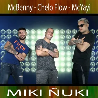 Miki Ñuki by Chelo Flow