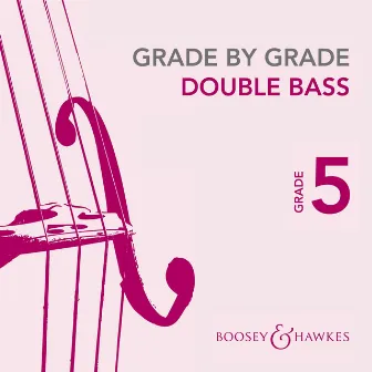 Grade by Grade | Double Bass – Grade 5 by Cathy Elliott