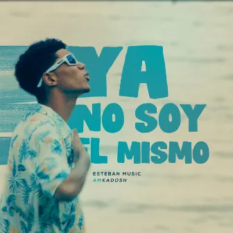 Ya No soy el Mismo by Esteban Music