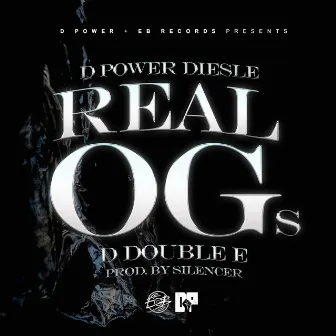 Real OG's by D Power Diesle