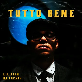 Tutto Bene by Lil Eish