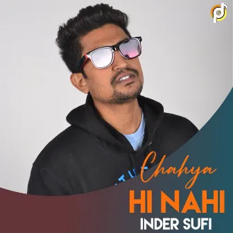 Chahya Hi Nahi (Original) by Inder Sufi