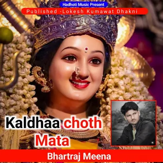 Kaldhaa choth Mata by 