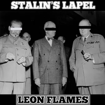 Stalin's Lapel by Leon Flames