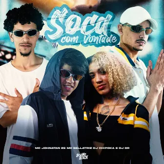 Soca Com Vontade by Mc Bellatriz