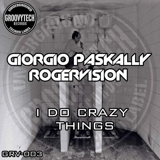 I Do Crazy Things - Original Mix