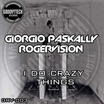 I Do Crazy Things by RogerVision