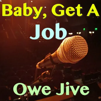 Baby, Get A Job by Owe Jive