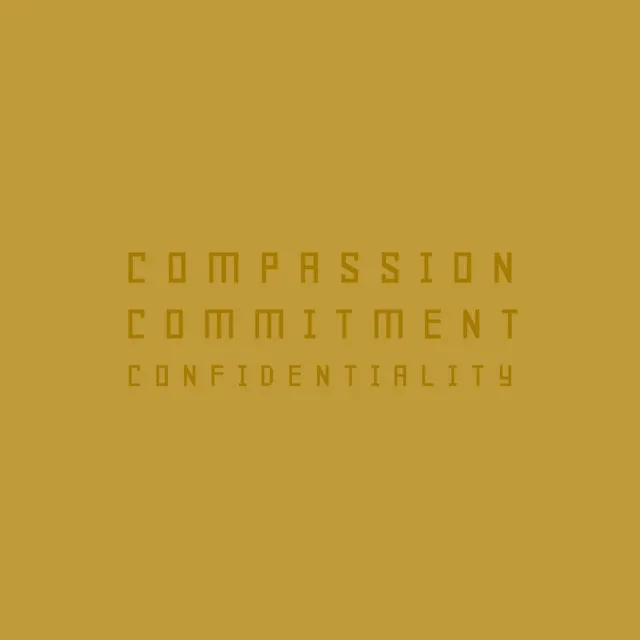 Compassion, Commitment, Confidentality