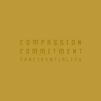 Compassion, Commitment, Confidentality by Ernie