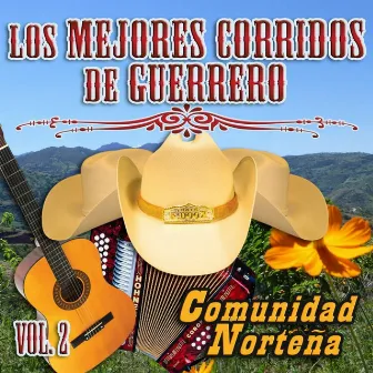 Los Mejores Corridos De Guerrero, Vol. 2 by Comunidad Norteña