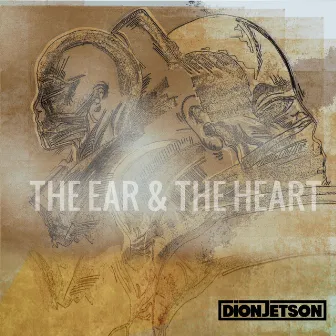 The Ear & The Heart by Dion Jetson