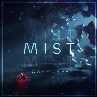 Mist by Oxymore